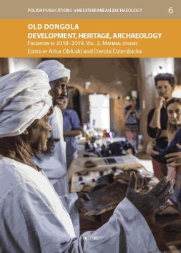 Old Dongola: Development, Heritage, Archaeology. Fieldwork in 2018-2019. Vol. 2