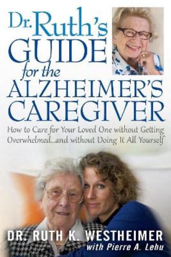 Dr Ruth's Guide for the Alzheimer's Caregiver
