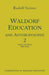 Waldorf Education and Anthroposophy 2