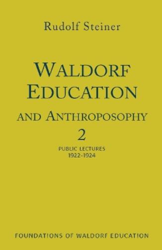 Waldorf Education and Anthroposophy 2