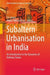 Subaltern Urbanisation in India
