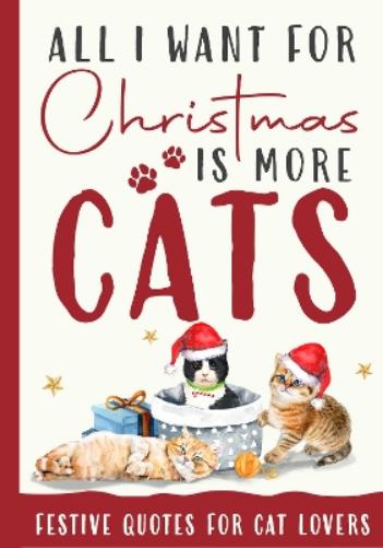 All I Want For Christmas Is More Cats Gift Book