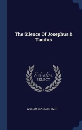 The Silence Of Josephus & Tacitus