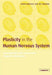 Plasticity in the Human Nervous System