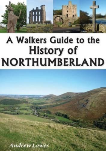A Walkers Guide to the History of Northumberland