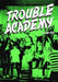 Trouble Academy