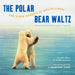 The Polar Bear Waltz and Other Moments of Epic Silliness