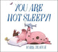 You Are Not Sleepy!