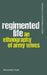 Regimented Life: An Ethnography of Army Wives (Advances in Critical Military Studies
