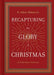 Recapturing the Glory of Christmas