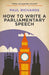 How to Write a Parliamentary Speech