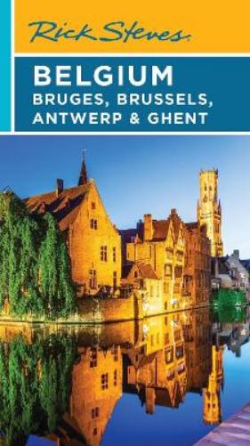 Rick Steves Belgium: Bruges, Brussels, Antwerp & Ghent (Fifth Edition) (Rick Steves Travel Guide