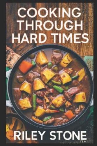 Cooking Through Hard Times