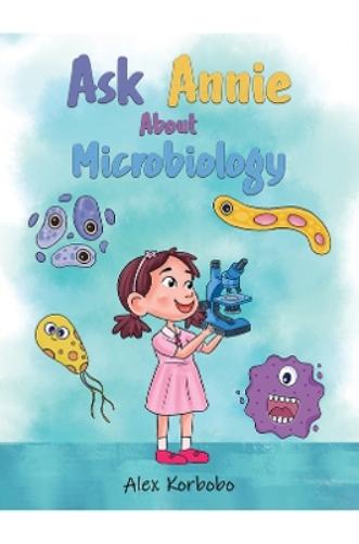 Ask Annie About Microbiology