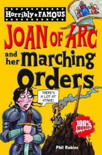 Horribly Famous: Joan of Arc and Her Marching Orders