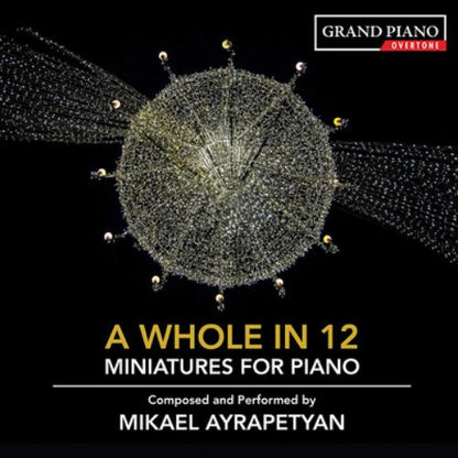 Mikael Ayrapetyan: A Whole in 12 - Miniatures for Piano