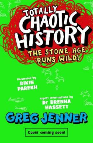 Totally Chaotic History: The Stone Age Runs Wild!