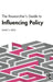 The Researcher’s Guide to Influencing Policy