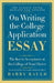 On Writing the College Application Essay