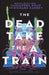 The Dead Take the a Train: 1 (Carrion City