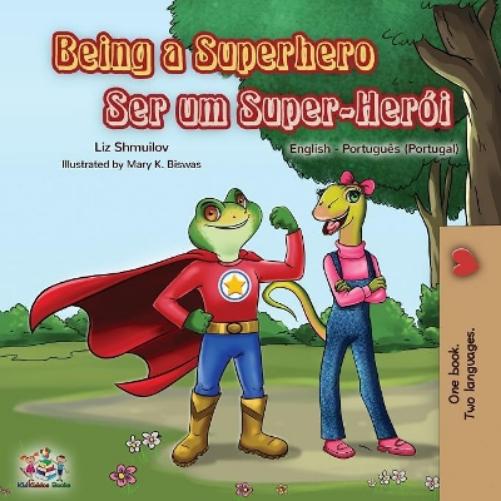 Being a Superhero: English Portuguese - Portugal Bilingual Book (English Portuguese Portugal Bilingual Collection