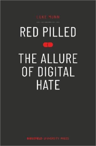 Red Pilled - The Allure of Digital Hate