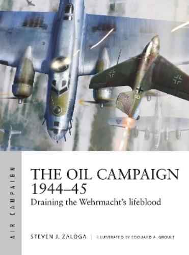 The Oil Campaign 1944–45