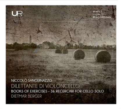 Niccoló Sanguinazzo: Dilettante Di Violoncello: Books of Excercises - 36 Recercari for Cello Solo