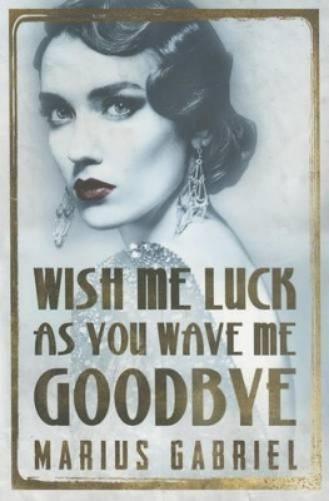 Wish Me Luck As You Wave Me Goodbye