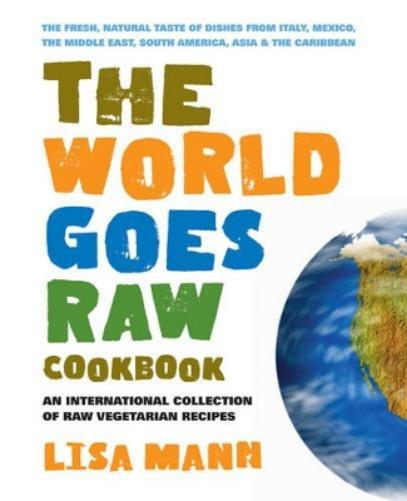 The World Goes Raw Cookbook