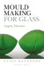Mould Making for Glass