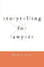 Storytelling for Lawyers