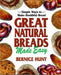 Great Natural Breads Made Easy
