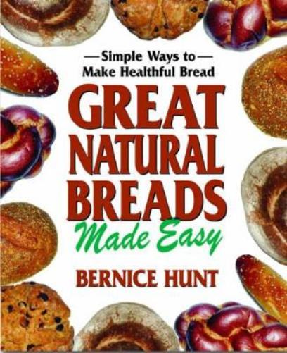 Great Natural Breads Made Easy
