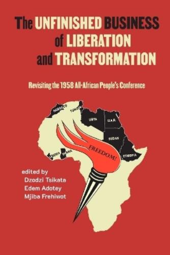 The Unfinished Business of Liberation and Transformation