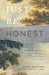 Just Be Honest