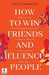 How to win friends and influence people