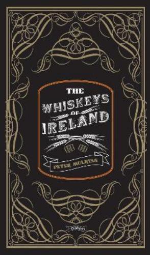 The Whiskeys of Ireland