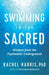 Swimming in the Sacred
