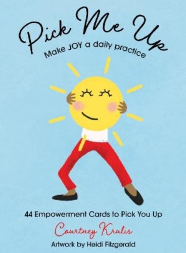 Pick Me Up - Make Joy a Daily Practice