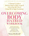 Overcoming Body Hatred Workbook