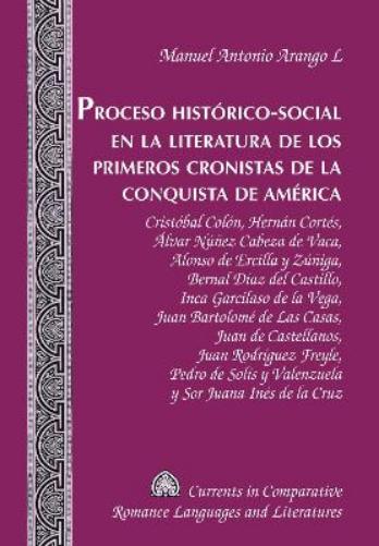 Proceso Historico-Social En la Literatura De Los Primeros Cronistas de la Conquista ge America