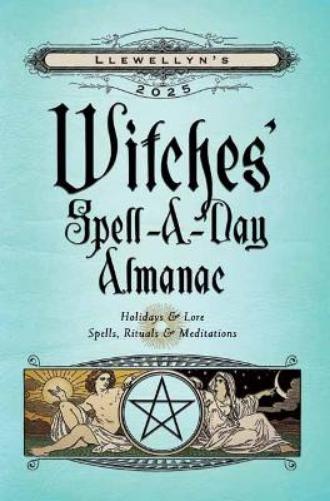 Llewellyn's 2025 Witches' Spell-A-Day Almanac (Llewellyn's 2025 Calendars, Almanacs & Datebooks