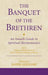 The Banquet of the Brethren: An Ismaili Guide to Spiritual Hermeneutics