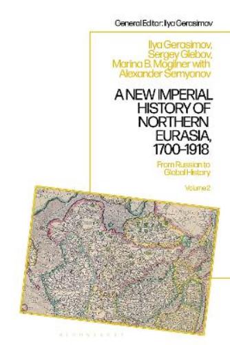 A New Imperial History of Northern Eurasia, 1700-1918