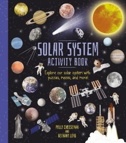 Solar System Activity Book: Explore Our Solar System with Puzzles, Mazes, and More! (Activity Atlas