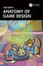 Anatomy of Game Design