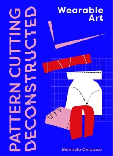 Pattern Cutting Deconstructed