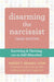 Disarming the Narcissist, Third Edition