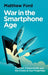 War in the Smartphone Age
